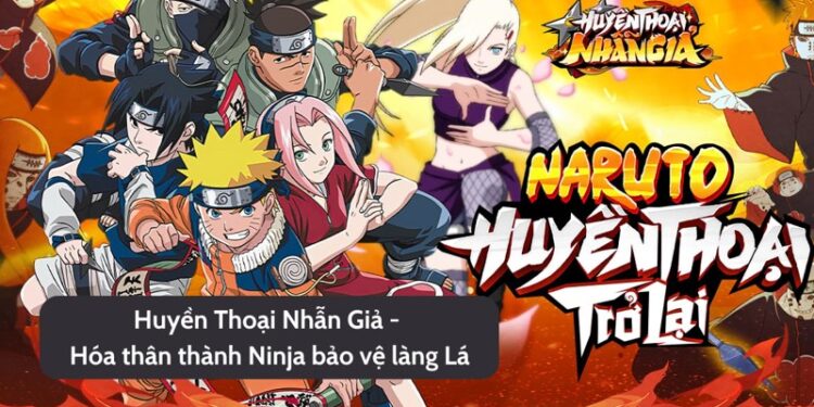 Tải Huyền Thoại Làng Lá: Thế Giới Ninja Hoành Tráng 1 Tải Huyền Thoại Làng Lá: Thế Giới Ninja Hoành Tráng